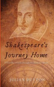 Shakespeare's Journey Home, Dutton Julian