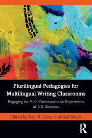 Plurilingual Pedagogies for Multilingual Writing Classrooms, 
