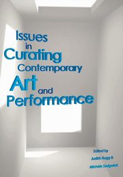 Issues in Curating Contemporary Art and Performance, 