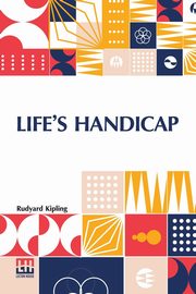 Life s Handicap, Kipling Rudyard