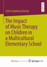 The Impact of Music Therapy on Children in a Multicultural Elementary School, Haering Sylvia Ingeborg