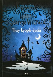 ksiazka tytu: Tajemnica starego witraa Tom 1 Trzy krople ycia autor: Rosolska Ewa