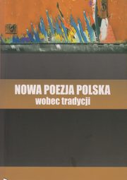 Nowa poezja polska wobec tradycji, 