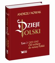 ksiazka tytu: Dzieje Polski Od rozbicia do nowej Polski Tom 2 autor: Nowak Andrzej