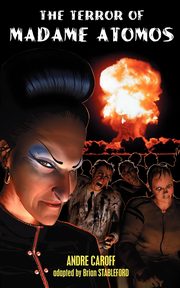 The Terror of Madame Atomos, Caroff Andre