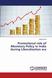 Promotional role of Monetary Policy in India during Liberalisation era, Saini Shalini