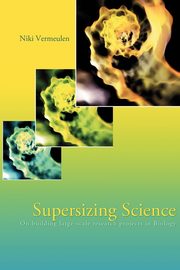 Supersizing Science, Vermeulen Niki