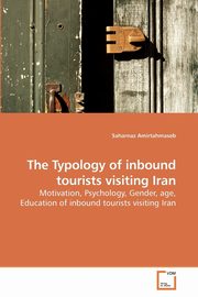 The Typology of inbound tourists visiting Iran, Amirtahmaseb Saharnaz