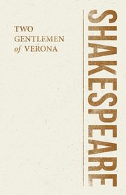 Two Gentlemen of Verona, Shakespeare William