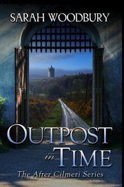 Outpost in Time, Woodbury Sarah