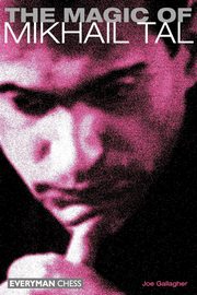 The Magic of Mikhail Tal, Gallagher Joe