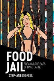 ksiazka tytu: Food Jail autor: Georgiou Stephanie
