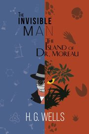 H. G. Wells Double Feature - The Invisible Man and The Island of Dr. Moreau (Reader's Library Classics), Wells H. G.