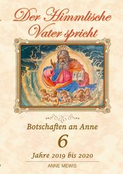 Der Himmlische Vater spricht - Band 6, Mewis Anne