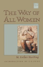 ksiazka tytu: The Way of All Women autor: Harding M. Esther