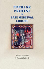 Popular protest in late-medieval Europe, Cohn Samuel Kline