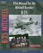 Pilot Manual for the Mitchell Bomber B-25, Office of Flying Safety Headquarters A
