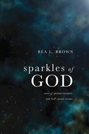 Sparkles of God, Brown Bea