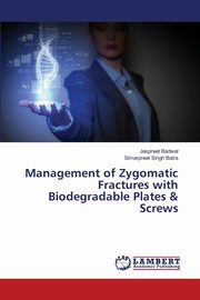 Management of Zygomatic Fractures with Biodegradable Plates & Screws, Badwal Jaspreet