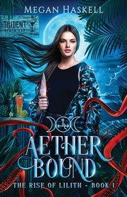 Aether Bound, Haskell Megan