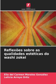 Reflex?es sobre as qualidades estticas do washi zokei, Morales Gonzlez Elia del Carmen