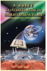 A Brief Illustrated Guide To Understanding Islam - Petit guide illustr pour comprendre l'Islam, I. A. Ibrahim