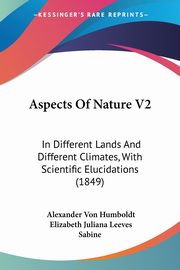 Aspects Of Nature V2, Humboldt Alexander Von