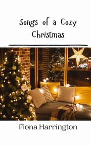 Songs of a Cozy Christmas, Harrington Fiona