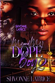 Me & Dope Boy 2, Latrice Shvonne