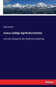 Justus Liebigs Agrikulturchemie, Arnd Karl