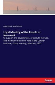 Loyal Meeting of the People of New-York, Warburton Adolphus F.