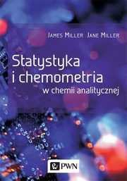 Statystyka i chemometria w chemii analitycznej, Miller James, Miller Jane