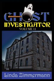 Ghost Investigator Volume 11, Zimmermann Linda