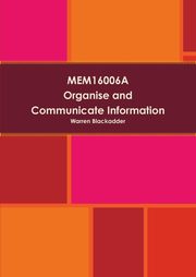 MEM16006A Organise and communicate information, Blackadder Warren