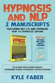 ksiazka tytu: Hypnosis and NLP autor: Faber Kyle