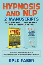 ksiazka tytu: Hypnosis and NLP autor: Faber Kyle