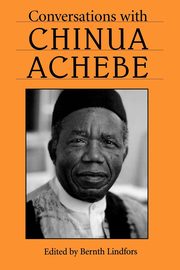 Conversations with Chinua Achebe, Achebe Chinua