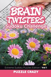 Brain Twisters Sudoku Challenge Vol 1, Puzzle Crazy