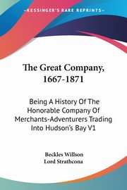 The Great Company, 1667-1871, Willson Beckles