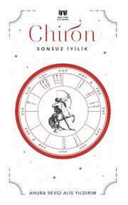 CHIRON, Yildirim Ahura Sevgi Alis