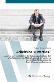 ksiazka tytu: Arbeitslos = wertlos? autor: Quintana Romn Tatjana