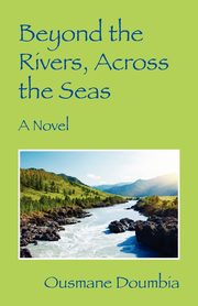 Beyond the Rivers, Across the Seas, Doumbia Ousmane