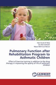 Pulmonary Function after Rehabilitation Program to Asthmatic Children, El Nady Hala Gouda