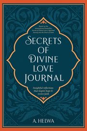 Secrets of Divine Love Journal, Helwa A.