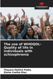 The use of WHOQOL- Quality of life in individuals with schizophrenia, Heitich Pedro Thayara