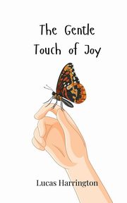 The Gentle Touch of Joy, Harrington Lucas