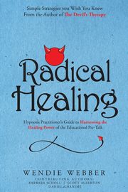 ksiazka tytu: Radical Healing autor: Webber Wendie