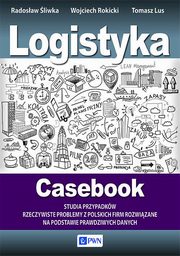 ksiazka tytu: Logistyka Casebook autor: Lus Tomasz, Rokicki Wojciech, liwka Radosaw