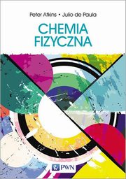 ksiazka tytu: Chemia fizyczna autor: Atkins Peter, de Paula Julio