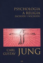 Psychologia a religia Zachodu i Wschodu, Jung Carl Gustav